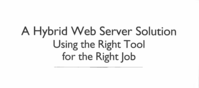 A Hybrid Web Server Solution: Using the Right Tool for the Right Job