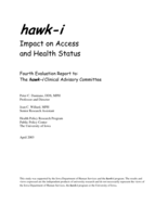 hawk-i. Impact on Access and Health Status. Fourth Evaluation Report to The hawk-i Clinical Advisory Committee