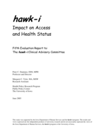 hawk-i. Impact on Access and Health Status. Fifth Evaluation Report to The hawk-i Clinical Advisory Committee