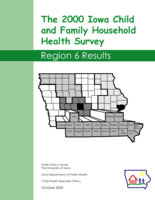 The 2000 Iowa Child and Family Household Health Survey. Region 6 Results