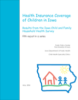 Health Insurance Coverage of Children in Iowa. Results from the Iowa Child and Family Household Health Survey. Fifth report in a series
