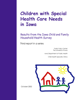 Children with Special Health Care Needs in Iowa. Results from the Iowa Child and Family Household Health Survey. Third report in a series
