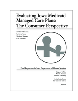 Evaluating Iowa Medicaid Managed Care Plans: The Consumer’s Perspective. Results from the 2003 Survey of Iowa Medicaid Managed Care Enrollees. Final Report to the Iowa Department of Human Services