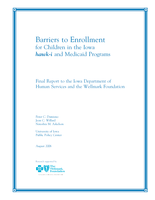 Barriers to Enrollment for Children in the Iowa hawk-i and Medicaid Programs. Final Report to the Iowa Department of Human Services and the Wellmark Foundation