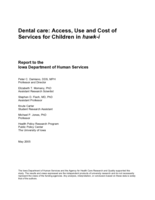 Dental care. Access, Use and Cost of Services for Children in hawk-i: Report to the Iowa Department of Human Services