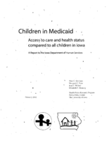 Children in Medicaid. Access to care and health status compared to all children in Iowa: A Report to the Iowa Department of Human Services