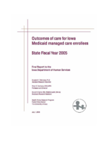 Outcomes of care for Iowa Medicaid managed care enrollees. State Fiscal Year 2005. Final Report to the Iowa Department of Human Services