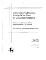 Evaluating Iowa Medicaid Managed Care Plans. The Consumer Perspective. Results of the 2002 Survey of Iowa Medicaid Managed Care Enrollees: Final Report to the Iowa Department of Human Services