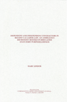 Dependent and Independent Contractors in Recent U.S. Labor Law: An Ambiguous Dichotomy Rooted in Simulated Statutory Purposelessness