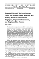 Towards Universal Worker Coverage under the National Labor Relations Act: Making Room for Uncontrolled Employees, Dependent Contractors, and Employee-Like Persons