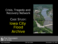 Crisis, Tragedy and Recovery Network Case Study: Iowa City Flood Archive
