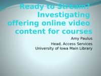 Ready to Stream? Investigating offering online video content for courses