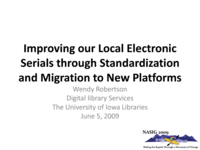 Improving our Local Electronic Serials through Standardization and Migration to New Platforms