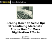 Scaling Down to Scale Up: Streamlining Metadata Production for Mass Digitization Efforts