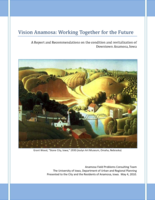 Vision Anamosa: Working Together for the Future. A Report and Recommendations on the condition and revitalization of Downtown Anamosa, Iowa