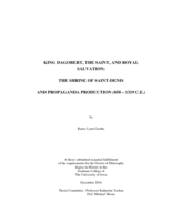 King Dagobert, the saint, and royal salvation: the shrine of Saint-Denis and propaganda production (850-1319 C.E.)