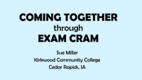 "Coming Together" through Exam Cram