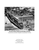 The Fall of Penn Central and the Rise of Conrail: Corporate Failure and the Politics of Deregulation and Nationalization in the 1970s