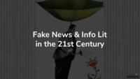Fake News and Information Literacy in the 21st Century