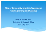 Upper Extremity Injuries: Treatment with Splinting and Casting
