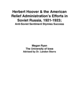 Herbert Hoover & the American Relief Administration’s Efforts in Soviet Russia, 1921-1923; Anti-Soviet Sentiment Stymies Success
