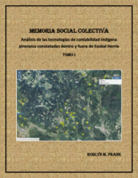 Memoria social colectiva. Tomo 1. Análisis de las tecnologías de contabilidad indígena pirenaica constatadas dentro y fuera de Euskal Herria