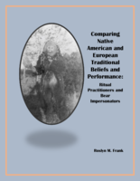 Comparing Native American and European Traditional Beliefs and Performance: Ritual Practitioners and Bear Impersonators
