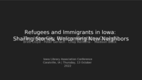 Refugees and Immigrants in Iowa:  Sharing Stories, Welcoming New Neighbors