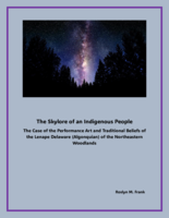 The Skylore of an Indigenous People: The Case of the Performance Art and Traditional Beliefs of the Lenape Delaware (Algonquian) of the Northeastern Woodlands