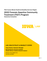 Polk County Mental Health & Disability Services Region. 2022 Forensic Assertive Community Treatment (FACT) Program. Outcomes Evaluation