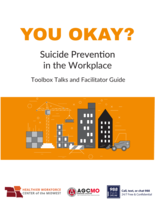 You OK? Suicide Prevention in the Workplace. Toolbox Talks and Facilitator Guide for Construction