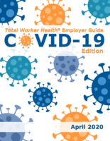 Total Worker Health® Employer Guide: COVID-19 Edition