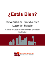 ¿Estás Bien? Prevención del Suicidio el en Lugar del Trabajo. Charlas de Cajas de Herramientas y Guía del Facilitador. Industria General
